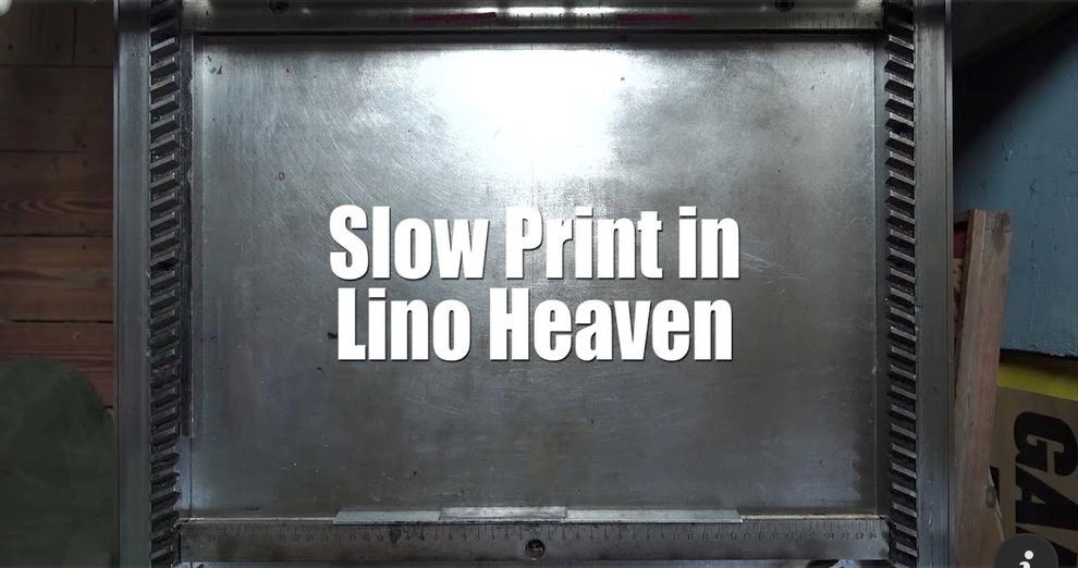 Slowprint in Lino-Heaven