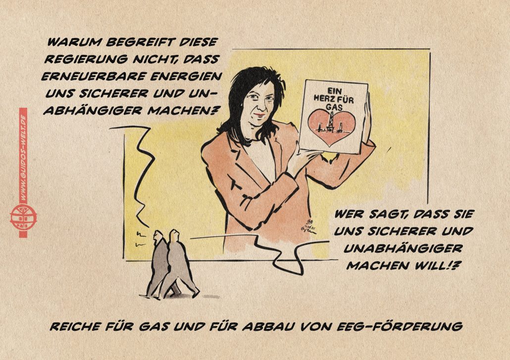 Illustration zweier Passanten im Gespräch über ein Plakat an welchem sie vorbeigehen. Das Plakat zeigt Frau Reiche, die kokett ein Schild hochhält, auf dem „Ein Herz für Gas“ steht. der eine Passant sagt: Warum begreift diese Regierung nicht, dass erneuerbare Energien uns sicherer und unabhängiger machen? Der andere entgegnet: Wer sagt, dass sie uns sicherer und unabhängiger machen will!? Textzeile: Reiche für Gas und für Abbau von EEG-Förderung.